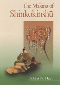 Book Cover for The Making of Shinkokinshu by Robert N Huey