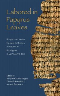 Book Cover for Labored in Papyrus Leaves by Benjamin AcostaHughes, Manuel Baumbach, Elizabeth Kosmetatou