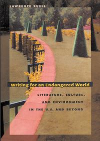 Book Cover for Writing for an Endangered World by Lawrence Buell