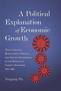 Book Cover for A Political Explanation of Economic Growth by Yongping Wu