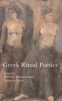Book Cover for Greek Ritual Poetics by Dimitrios Yatromanolakis, Panagiotis Roilos