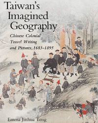 Book Cover for Taiwan's Imagined Geography by Emma Teng