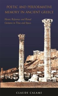 Book Cover for Poetic and Performative Memory in Ancient Greece by Claude Calame