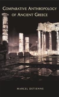 Book Cover for Comparative Anthropology of Ancient Greece by Marcel Detienne