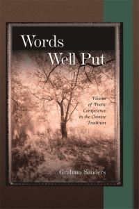 Book Cover for Words Well Put by Graham Martin Sanders, Harvard University, Harvard-Yenching Institute