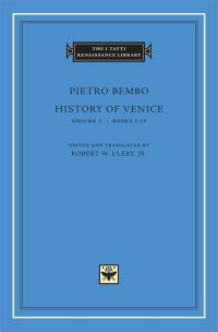 Book Cover for History of Venice by Pietro Bembo, Robert W. Ulery