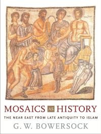 Book Cover for Mosaics as History by G W Bowersock