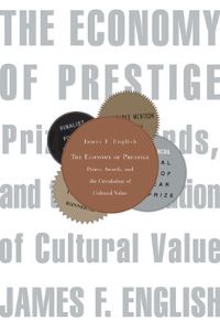 Book Cover for The Economy of Prestige by James F English