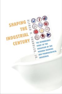 Book Cover for Shaping the Industrial Century by Alfred D Chandler