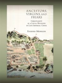 Book Cover for Ancestors, Virgins, & Friars by Eugenio Menegon