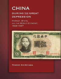 Book Cover for China During the Great Depression by Tomoko Shiroyama, Harvard University