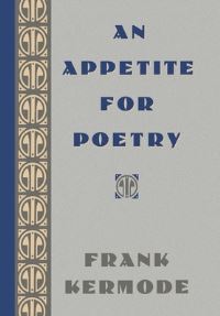 Book Cover for An Appetite for Poetry by Frank Kermode