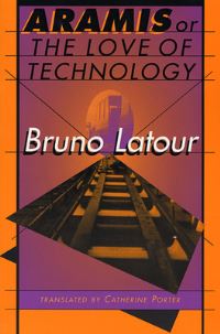 Book Cover for Aramis, or, The Love of Technology by Bruno Latour