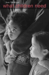 Book Cover for What Children Need by Jane Waldfogel