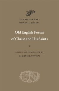 Book Cover for Old English Poems of Christ and His Saints by Mary Clayton