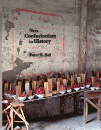 Book Cover for Neo-Confucianism in History by Peter Kees Bol