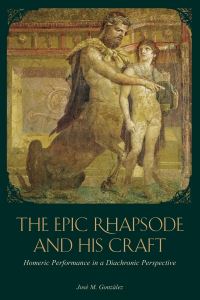 Book Cover for The Epic Rhapsode and His Craft by Jose Gonzalez
