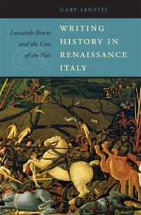 Book Cover for Writing History in Renaissance Italy by Gary Ianziti