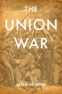 Book Cover for The Union War by Gary W Gallagher