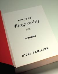 Book Cover for How to Do Biography by Nigel Hamilton
