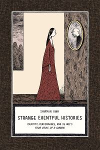 Book Cover for Strange Eventful Histories by Shiamin Kwa, Wei Xu