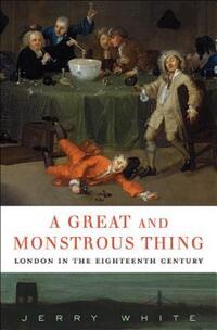 Book Cover for A Great and Monstrous Thing by Jerry White
