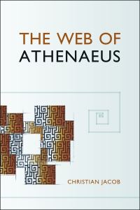 Book Cover for The Web of Athenaeus by Christian Jacob