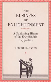 Book Cover for The Business of Enlightenment by Robert Darnton