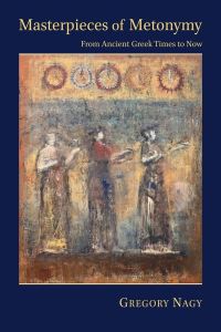 Book Cover for Masterpieces of Metonymy by Gregory Nagy