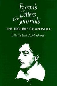Book Cover for Byron's Letters and Journals ‘The trouble of an index,’ Index by George Gordon Byron