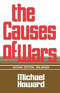 Book Cover for The Causes of Wars and Other Essays by Michael Howard