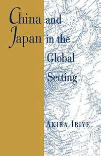 Book Cover for China and Japan in the Global Setting by Akira Iriye
