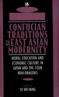 Book Cover for Confucian Traditions in East Asian Modernity by Weiming Tu