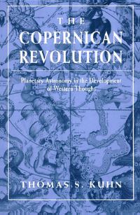 Book Cover for The Copernican Revolution by Thomas S Kuhn