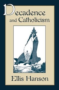 Book Cover for Decadence and Catholicism by Ellis Hanson