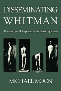 Book Cover for Disseminating Whitman by Michael Moon