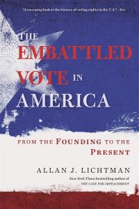 Book Cover for The Embattled Vote in America by Allan J Lichtman