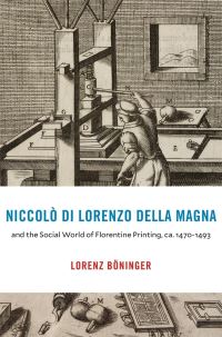 Book Cover for Niccolò Di Lorenzo Della Magna and the Social World of Florentine Printing, Ca. 1470-1493 by Lorenz Böninger