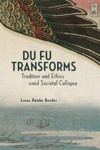Book Cover for Du Fu Transforms by Lucas Rambo Bender