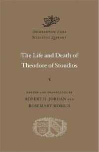 Book Cover for The Life and Death of Theodore of Stoudios by R. H. Jordan, Rosemary Morris