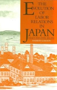 Book Cover for The Evolution of Labor Relations in Japan by Andrew Gordon