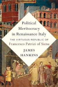 Book Cover for Political Meritocracy in Renaissance Italy by James Hankins