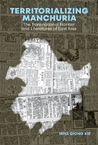 Book Cover for Territorializing Manchuria by Miya Qiong Xie