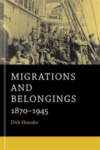 Book Cover for Migrations and Belongings by Dirk Hoerder