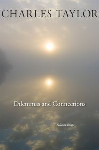 Book Cover for Dilemmas and Connections by Charles Taylor