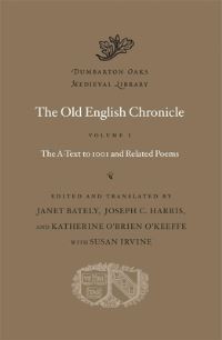 Book Cover for The Old English Chronicle. Volume I the A-Text to 1001 by Janet Bately, Susan Irvine, Katherine OBrien OKeeffe, Joseph C Harris