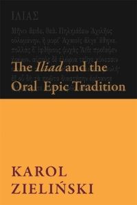 Book Cover for The Iliad and the Oral Epic Tradition by Karol ZieliÔnski