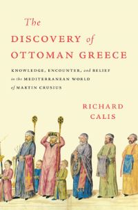 Book Cover for The Discovery of Ottoman Greece by Richard Calis