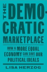 Book Cover for The Democratic Marketplace by Lisa Herzog