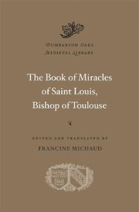Book Cover for The Book of Miracles of Saint Louis, Bishop of Toulouse by Francine Michaud